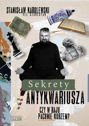 Sekrety antykwariusza. Czy w raju pachnie kurzem?