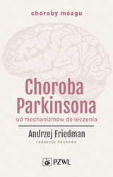 Choroba parkinsona od mechanizmów do leczenia