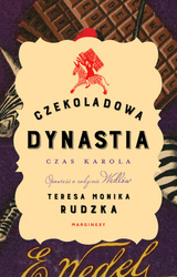 Czekoladowa dynastia. Czas Karola