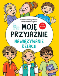 Moje przyjaźnie. Nawiązywanie relacji