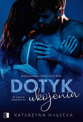 Dotyk ukojenia. W sidłach zmysłów. Tom 3