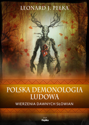 Polska demonologia ludowa. Wierzenia dawnych Słowian wyd. 2022