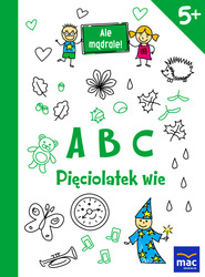 Abc pięciolatek wie ale mądrale