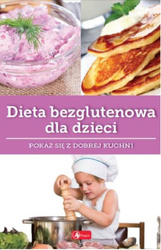 Dieta bezglutenowa dla dzieci. Dobra kuchnia