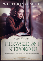 Pierwsze dni niepokoju. Saga Estery