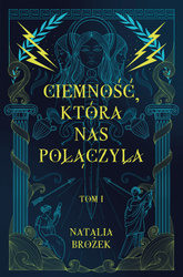 Ciemność, która nas połączyła. Ciemność i jasność. Tom 1