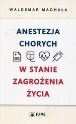 Anestezja chorych w stanach zagrożenia życia