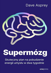 Supermózg. Skuteczny plan na pobudzenie energii umysłu w dwa tygodnie