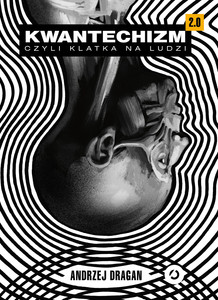 Kwantechizm 2.0, czyli klatka na ludzi wyd. 2025