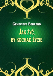 Jak żyć by kochać życie