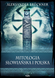 Mitologia słowiańska i polska. Wierzenia i zwyczaje