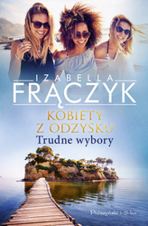 Trudne wybory. Kobiety z odzysku. Tom 2 wyd. 2024