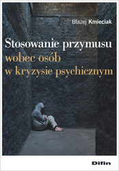 Stosowanie przymusu wobec osób w kryzysie psychicznym