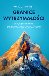 Granice wytrzymałości. W poszukiwaniu barier ludzkiego organizmu