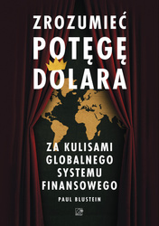 Zrozumieć potęgę dolara. Za kulisami globalnego systemu finansowego