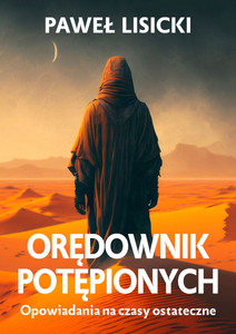 Orędownik potępionych. Opowiadania na czasy ostateczne