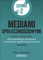 Zerwij z mediami społecznościowymi. Proste wskazówki, jak świadomie korzystać z serwisów społecznościowych