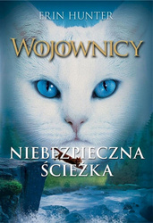 Niebezpieczna ścieżka. Wojownicy. Tom 5