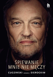 Śpiewanie mnie nie męczy. Cugowski rozmawia z Sierockim