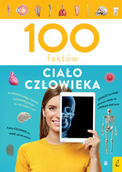 Ciało człowieka. 100 faktów