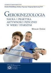 Gerokinezjologia. Nauka i praktyka aktywności ...