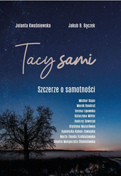 Tacy Sami. Szczerze o samotności