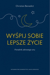 Wyśpij sobie lepsze życie. Poradnik zdrowego snu