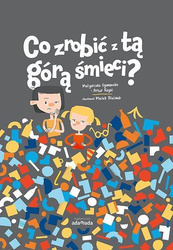 Co zrobić z tą górą śmieci