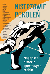 Mistrzowie pokoleń. Najlepsze historie sportowych rodzin
