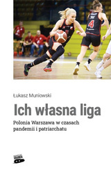 Ich własna liga. Polonia Warszawa w czasach..