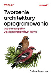 Tworzenie architektury oprogramowania. Wspieranie zespołów w podejmowaniu trafnych decyzji