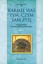 Karmię was tym, czym sam żyję. Rok C