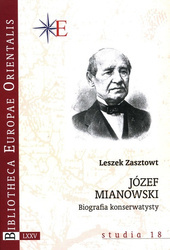 Józef Mianowski Biografia konserwatysty [Zasztowt Leszek]