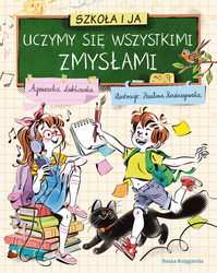 Uczymy się wszystkimi zmysłami. Szkoła i ja