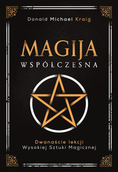 Magija współczesna. Dwanaście lekcji wysokiej sztuki magicznej wyd. 4