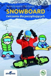 Snowboard. Ćwiczenia dla początkujących