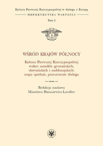 Wśród krajów Północy. Kultura Pierwszej RP T.I