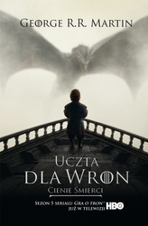 Uczta dla wron. Cienie śmierci. Pieśń lodu i ognia. Tom 4. Część 1 (okładka filmowa)