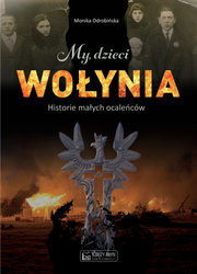 My, dzieci Wołynia. historie małych ocaleńców