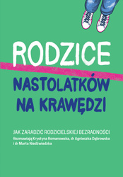 Rodzice nastolatków na krawędzi. Jak zaradzić rodzicielskiej bezradności