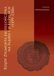 Rządy Zygmunta Jagiellończyka na Śląsku...