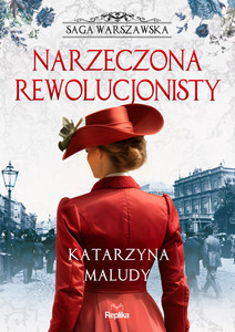 Narzeczona rewolucjonisty. Saga warszawska. Tom 5
