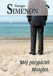 Komisarz Maigret. Mój przyjaciel Maigret