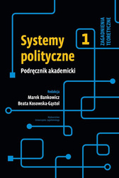 Systemy polityczne. Zagadnienia teoretyczne. Tom 1