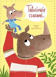 Tatusiowie czasami…