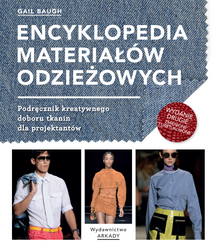 Encyklopedia materiałów odzieżowych. Podręcznik kreatywnego doboru tkanin dla projektantów wyd. 2