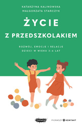 Życie z przedszkolakiem. Rozwój, emocje i relacje dzieci w wieku 3–6 lat. Mamania. Pierwszy kontakt