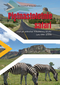 Piętnastoletnie safari, czyli jak pokochać Południową Afrykę. Lata 1986–2000