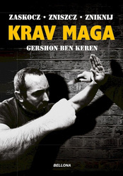 Krav Maga. Najlepsze na świecie przeciwdziałanie przemocy