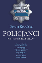 Policjanci. Ich najważniejsze sprawy